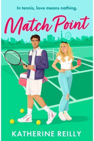 Match Point: a forced proximity, enemies-to-lovers tennis rom-com perfect for fans of sport romance enemies-to-lovers tennis rom-com perfect for fans of sport romance