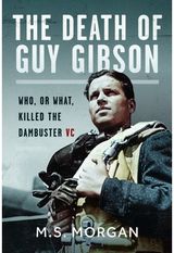 Death of Guy Gibson Who, or What, Killed