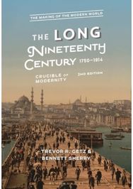 Long Nineteenth Century, 1750-1914: Crucible of Modernity Crucible of Modernity