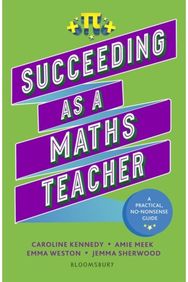 Succeeding as a Maths Teacher: The ultimate guide to teaching secondary maths