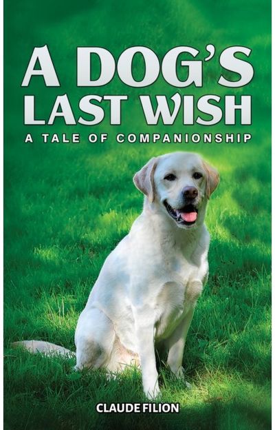 Dogs Last Wish A Tale of