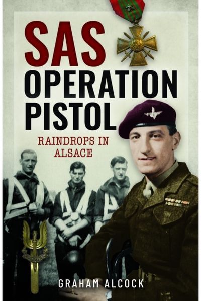 SAS Operation Pistol Raindrops in Alsace