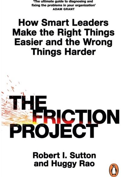 Friction Project How Smart Leaders