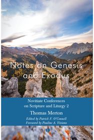 Notes on Genesis and Exodus: Novitiate Conferences on Scripture and Liturgy 2