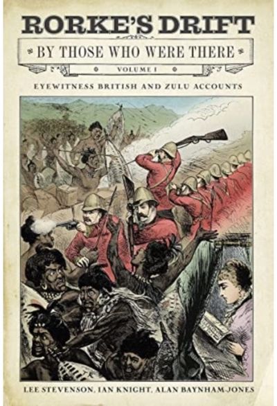 Rorkes Drift By Those Who Were There