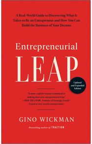 Entrepreneurial Leap, Updated and Expanded Edition: A Real-World Guide to Discovering What It Takes to Be an Entrepreneur and How You Can Build the Business of Your Dreams