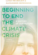 Beginning to End the Climate Crisis – A History of Our Future