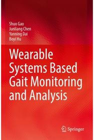 Wearable Systems Based Gait Monitoring and Analysis