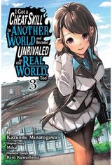 I Got a Cheat Skill in Another World and Became Unrivaled in the Real World, Too, Vol. 3 (manga)