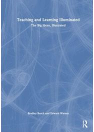 Teaching & Learning Illuminated: The Big Ideas, Illustrated