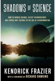 Shadows of Science: How to Uphold Science, Detect Pseudoscience, and Expose Antiscience in the Age of Disinformation