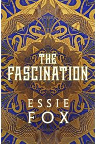 Fascination: The INSTANT SUNDAY TIMES BESTSELLER ... This year's most bewitching, beguiling Victorian gothic novel