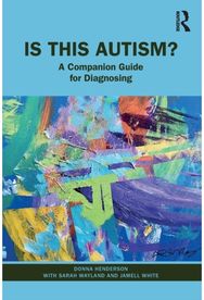 Is This Autism?: A Companion Guide for Diagnosing