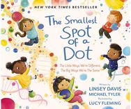 Smallest Spot of a Dot: The Little Ways We’re Different, The Big Ways We’re the Same We’re Different, The Big Ways We’re the Same