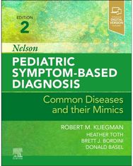 Nelson Pediatric Symptom-Based Diagnosis: Common Diseases and their Mimics
