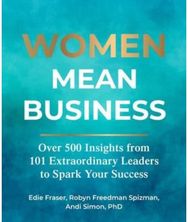 Women Mean Business: Over 500 Insights from Extraordinary Leaders to Spark Your Success