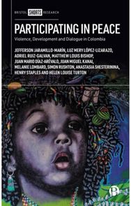 Participating in Peace: Violence, Development and Dialogue in Colombia