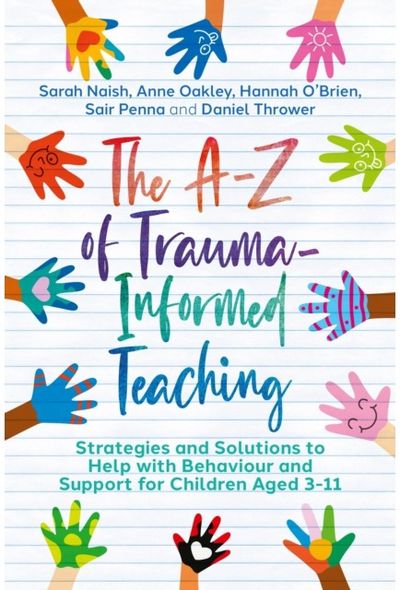 The A-Z of Trauma-Informed Teaching