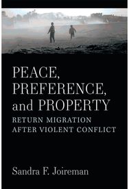 Peace, Preference, and Property: Return Migration after Violent Conflict Return Migration after Violent Conflict