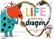 Life With My Dragon: Five Heart-Warming Tales Five Heart-Warming Tales