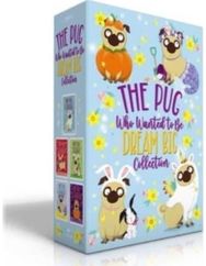 Pug Who Wanted to Be Dream Big Collection (Boxed Set): The Pug Who Wanted to Be a Unicorn; The Pug Who Wanted to Be a Reindeer; The Pug Who Wanted to Be a Bunny; The Pug Who Wanted to Be a Mermaid; The Pug Who Wanted to Be a Pumpkin
