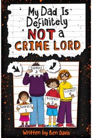 My Dad Is Definitely Not a Crime Lord