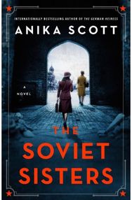 Soviet Sisters: a gripping spy novel from the author of the international hit 'The German Heiress' from the author of the international hit 'The German Heiress'