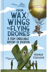 From Wax Wings to A Very Unreliable