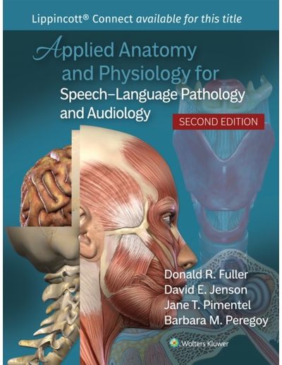 Applied Anatomy and Physiology for Speech-Language Pathology and Audiology