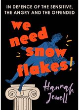We Need Snowflakes In defence of the