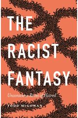 Racist Fantasy Unconscious Roots of