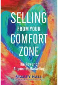 Selling from Your Comfort Zone: The Power of Alignment Marketing The Power of Alignment Marketing