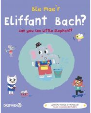 Ble Maer Eliffant Bach? / Can You See the Little Elephant?: Can You See Little Elephant? Elephant?