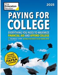 Paying for College, 2025: Everything You Need to Maximize Financial Aid and Afford College to Maximize Financial Aid and Afford College