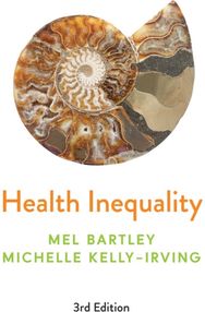 Health Inequality: An Introduction to Concepts, Theories and Methods An Introduction to Concepts, Theories and Methods