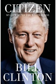 Citizen: My Life After the White House My Life After the White House