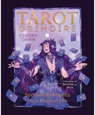 Tarot Grimoire: Spreads and Spells for a Magical Life Spreads and Spells for a Magical Life