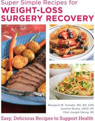 Super Simple Recipes for Weight-Loss Surgery Recovery: Easy, Delicious Recipes to Support Health Recipes to Support Health