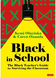 Black in School: The Black Teachers Guide for Surviving the Classroom