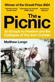 Picnic: An Escape to Freedom and the Collapse of the Iron Curtain An Escape to Freedom and the Collapse of the Iron Curtain