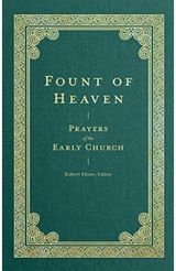 Fount of Heaven – Prayers of the Early Church