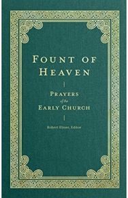 Fount of Heaven – Prayers of the Early Church