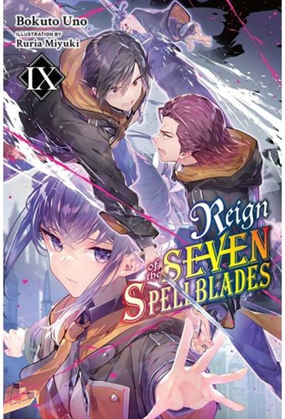 Reign of the Seven Spellblades, Vol. 9 (light novel)