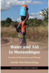 Water and Aid in Mozambique: Gendered Perspectives of Change Gendered Perspectives of Change