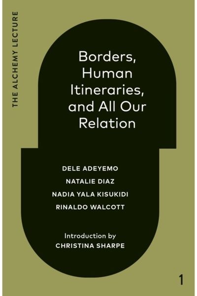 Borders, Human Itineraries, and All Our Relation