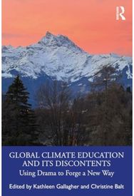 Global Climate Education and Its Discontents: Using Drama to Forge a New Way Using Drama to Forge a New Way