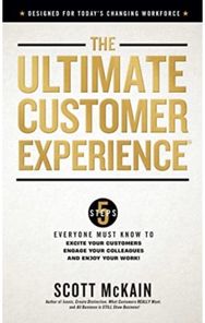 Ultimate Customer Experience: 5 Steps Everyone Must Know to Excite Your Customers, Engage Your Colleagues, and Enjoy Your Work Must Know to Excite Your Customers, Engage Your Colleagues, and Enjoy Your Work