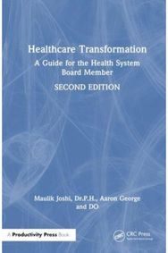 Healthcare Transformation: A Guide for the Health System Board Member A Guide for the Health System Board Member