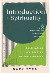 Introduction to Spirituality – Cultivating a Lifestyle of Faithfulness