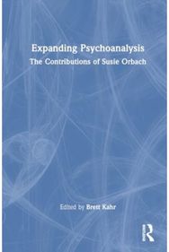 Expanding Psychoanalysis: The Contributions of Susie Orbach The Contributions of Susie Orbach